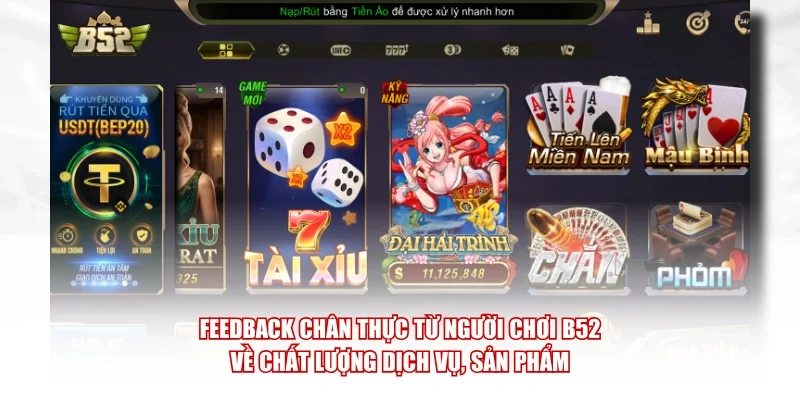 Feedback chân thực từ người chơi B52 về chất lượng dịch vụ, sản phẩm